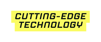 Cutting Edge Technology